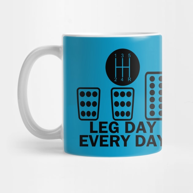 LEG DAY EVERYDAY by MarkBlakeDesigns